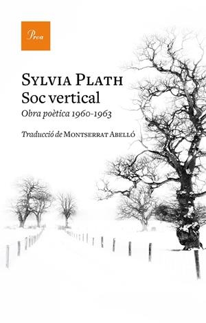SÓC VERTICAL | 9788475887296 | PLATH, SYLVIA | Llibreria La Font de Mimir - Llibreria online Barcelona - Comprar llibres català i castellà