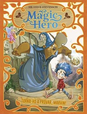 MAGIC HERO 1. TORNA-HO A INTENTAR, MARVIN! | 9788424663308 | STEVENSON, SIR STEVE | Llibreria La Font de Mimir - Llibreria online Barcelona - Comprar llibres català i castellà