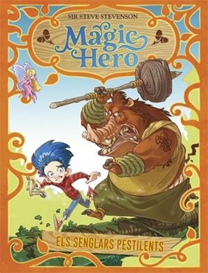 MAGIC HERO 2. ELS SENGLARS PESTILENTS | 9788424663315 | STEVENSON, SIR STEVE | Llibreria La Font de Mimir - Llibreria online Barcelona - Comprar llibres català i castellà