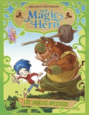 MAGIC HERO 2. LOS JABALÍES APESTOSOS | 9788424662288 | STEVENSON, SIR STEVE | Llibreria La Font de Mimir - Llibreria online Barcelona - Comprar llibres català i castellà