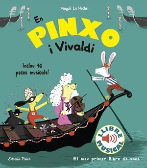 EN PINXO I VIVALDI. LLIBRE MUSICAL | 9788491374305 | LE HUCHE, MAGALI | Llibreria La Font de Mimir - Llibreria online Barcelona - Comprar llibres català i castellà