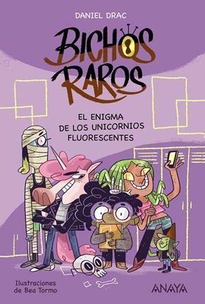 BICHOS RAROS 1: EL ENIGMA DE LOS UNICORNIOS FLUORESCENTES | 9788469847190 | DRAC, DANIEL | Llibreria La Font de Mimir - Llibreria online Barcelona - Comprar llibres català i castellà