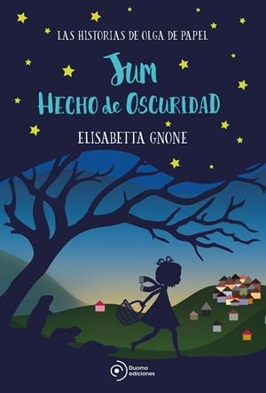 JUM HECHO DE OSCURIDAD. LAS HISTORIAS DE OLGA DE PAPEL | 9788417128555 | GNONE, ELISABETTA | Llibreria La Font de Mimir - Llibreria online Barcelona - Comprar llibres català i castellà
