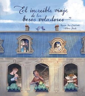 EL INCREÍBLE VIAJE DE LOS BESOS VOLADORES | 9788448851675 | PRADO, ALDARA/CUADRADO, MARIA INÉS | Llibreria La Font de Mimir - Llibreria online Barcelona - Comprar llibres català i castellà