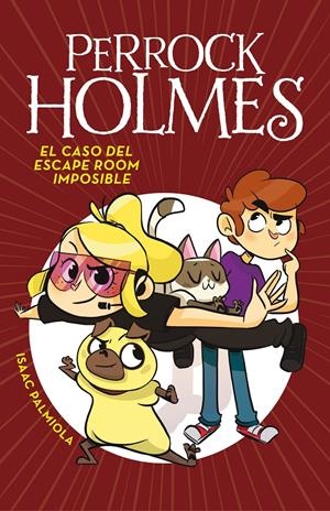 EL CASO DEL ESCAPE ROOM IMPOSIBLE (SERIE PERROCK HOLMES 9) | 9788417460051 | PALMIOLA, ISAAC | Llibreria La Font de Mimir - Llibreria online Barcelona - Comprar llibres català i castellà