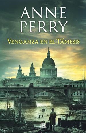 VENGANZA EN EL TÁMESIS (DETECTIVE WILLIAM MONK 22) | 9788466664240 | PERRY, ANNE | Llibreria La Font de Mimir - Llibreria online Barcelona - Comprar llibres català i castellà