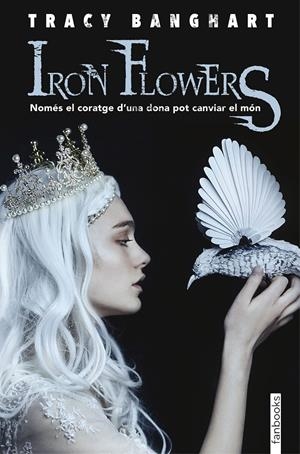 IRON FLOWERS | 9788417515096 | BANGHART, TRACY | Llibreria La Font de Mimir - Llibreria online Barcelona - Comprar llibres català i castellà