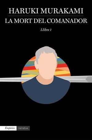 LA MORT DEL COMANADOR 1 | 9788417016548 | MURAKAMI, HARUKI | Llibreria La Font de Mimir - Llibreria online Barcelona - Comprar llibres català i castellà