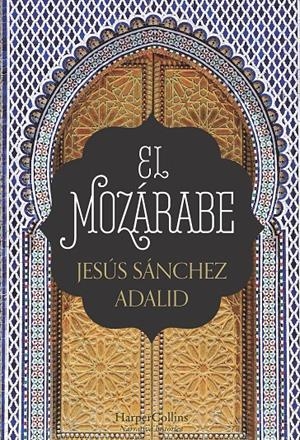 EL MOZÁRABE | 9788491391951 | SÁNCHEZ ADALID, JESÚS | Llibreria La Font de Mimir - Llibreria online Barcelona - Comprar llibres català i castellà