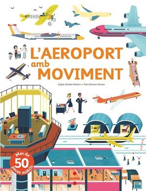 C-L'AEROPORT AMB MOVIMENT | 9788466144162 | BORDET-PETILLON, SOPHIE | Llibreria La Font de Mimir - Llibreria online Barcelona - Comprar llibres català i castellà