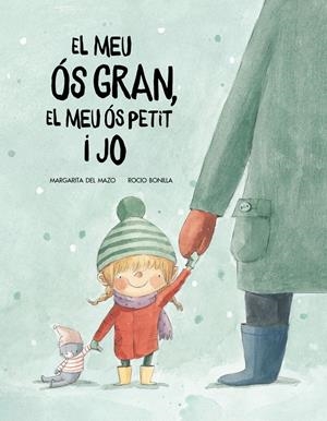 EL MEU OS GROS, EL MEU OS PETIT I JO | 9788417123529 | MARGARITA DEL MAZO / ROCÍO BONILLA | Llibreria La Font de Mimir - Llibreria online Barcelona - Comprar llibres català i castellà