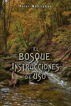 EL BOSQUE. INSTRUCCIONES DE USO | 9788491113836 | WOHLLEBEN, PETER | Llibreria La Font de Mimir - Llibreria online Barcelona - Comprar llibres català i castellà