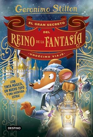 EL GRAN SECRETO DEL REINO DE LA FANTASÍA. UNDÉCIMO VIAJE | 9788408194989 | STILTON, GERONIMO | Llibreria La Font de Mimir - Llibreria online Barcelona - Comprar llibres català i castellà