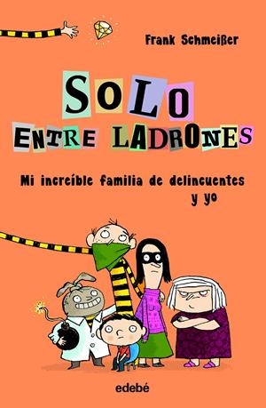 SOLO ENTRE LADRONES: MI INCREÍBLE FAMILIA DE DELINCUENTES Y YO | 9788468338552 | SCHMEIßER, FRANK | Llibreria La Font de Mimir - Llibreria online Barcelona - Comprar llibres català i castellà