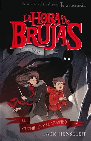 LA HORA DE LAS BRUJAS: EL CUCHILLO Y EL VAMPIRO | 9788468338576 | HENSELEIT, JACK | Llibreria La Font de Mimir - Llibreria online Barcelona - Comprar llibres català i castellà