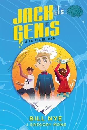 JACK I ELS GENIS: A LA FI DEL MÓN | 9788468338446 | MONE, GREGORY/NYE, BILL | Llibreria La Font de Mimir - Llibreria online Barcelona - Comprar llibres català i castellà