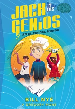 TRILOGÍA: JACK Y LOS GENIOS: EN EL FIN DEL MUNDO | 9788468336282 | MONE, GREGORY/NYE, BILL | Llibreria La Font de Mimir - Llibreria online Barcelona - Comprar llibres català i castellà