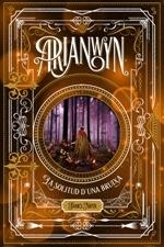 ARIANWYN, LA SOLITUD D'UNA BRUIXA | 9788424661458 | NICOL, JAMES | Llibreria La Font de Mimir - Llibreria online Barcelona - Comprar llibres català i castellà