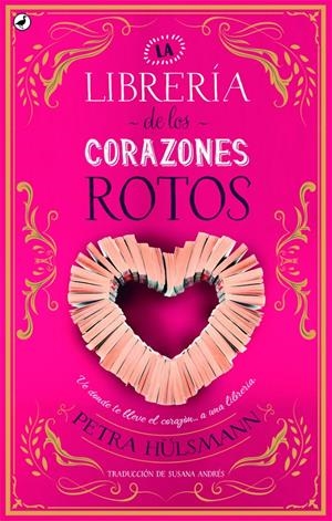 LA LIBRERÍA DE LOS CORAZONES ROTOS | 9788416673698 | HÜLSMANN, PETRA | Llibreria La Font de Mimir - Llibreria online Barcelona - Comprar llibres català i castellà