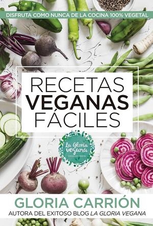 RECETAS VEGANAS FÁCILES | 9788417057503 | CARRIÓN MOÑIZ, GLORIA | Llibreria La Font de Mimir - Llibreria online Barcelona - Comprar llibres català i castellà