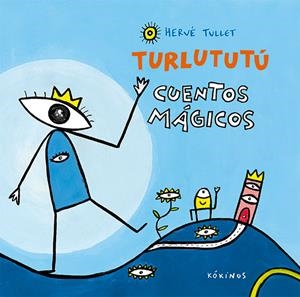 TURLUTUTÚ CUENTOS MÁGICOS | 9788417074067 | TULLET, HERVÉ | Llibreria La Font de Mimir - Llibreria online Barcelona - Comprar llibres català i castellà