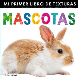 MASCOTAS. MI PRIMER LIBRO DE TEXTURAS | 9788408132998 | LITTLE TIGER PRESS | Llibreria La Font de Mimir - Llibreria online Barcelona - Comprar llibres català i castellà