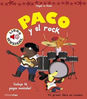 PACO Y EL ROCK. LIBRO MUSICAL | 9788408157373 | LE HUCHE, MAGALI | Llibreria La Font de Mimir - Llibreria online Barcelona - Comprar llibres català i castellà