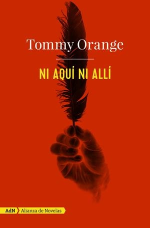 NI AQUÍ NI ALLÍ (ADN) | 9788491812586 | ORANGE, TOMMY | Llibreria La Font de Mimir - Llibreria online Barcelona - Comprar llibres català i castellà
