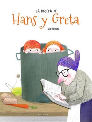 LA RECETA DE HANS Y GRETA | 9788414015957 | FERRERO BARRIO, MAR | Llibreria La Font de Mimir - Llibreria online Barcelona - Comprar llibres català i castellà