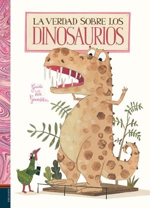 LA VERDAD SOBRE LOS DINOSAURIOS | 9788414015971 | GENECHTEN, GUIDO VAN | Llibreria La Font de Mimir - Llibreria online Barcelona - Comprar llibres català i castellà