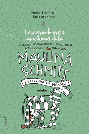ESPERANDO UN MILAGRO (LAS AVENTURAS DE MAULINA SCHMITT 2) | 9788468338606 | HEINRICH, FINN-OLE | Llibreria La Font de Mimir - Llibreria online Barcelona - Comprar llibres català i castellà