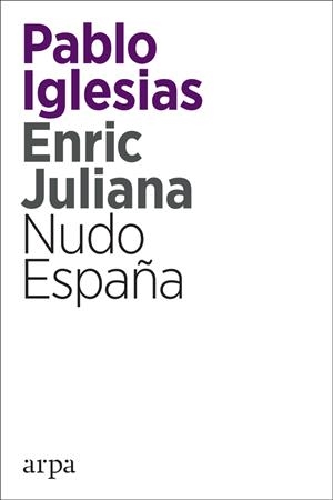 NUDO ESPAÑA | 9788416601820 | IGLESIAS TURRIÓN, PABLO/JULIANA RICART, ENRIC | Llibreria La Font de Mimir - Llibreria online Barcelona - Comprar llibres català i castellà