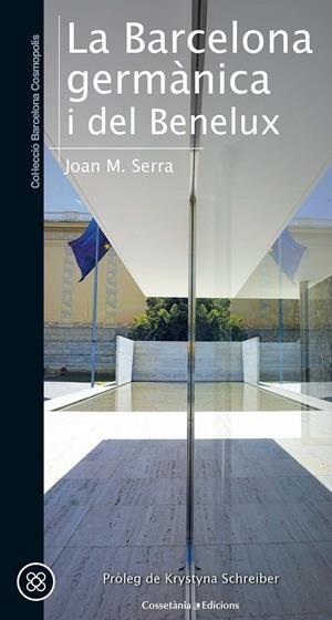 LA BARCELONA GERMÀNICA I DEL BENELUX | 9788490347423 | SERRA SALA, JOAN MARIA | Llibreria La Font de Mimir - Llibreria online Barcelona - Comprar llibres català i castellà
