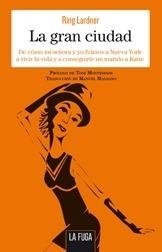 LA GRAN CIUDAD | 9788494309649 | LARDNER, RING | Llibreria La Font de Mimir - Llibreria online Barcelona - Comprar llibres català i castellà