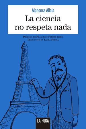 CIENCIA NO RESPETA NADA, LA | 9788494888106 | ALPHONSE ALLAIS | Llibreria La Font de Mimir - Llibreria online Barcelona - Comprar llibres català i castellà