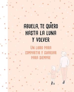 ABUELA, TE QUIERO HASTA LA LUNA Y VOLVER | 9788417424183 | PÉREZ-DUARTE, MARIANA | Llibreria La Font de Mimir - Llibreria online Barcelona - Comprar llibres català i castellà
