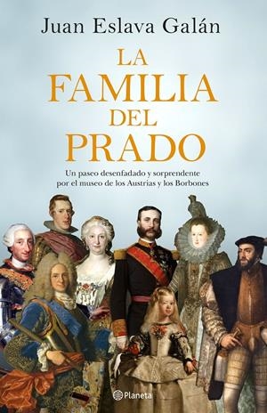 LA FAMILIA DEL PRADO | 9788408194422 | ESLAVA GALÁN, JUAN | Llibreria La Font de Mimir - Llibreria online Barcelona - Comprar llibres català i castellà