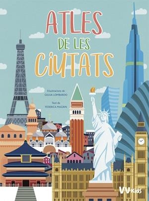 ATLES DE CIUTATS (VVKIDS) | 9788468258843 | MAGRIN, FEDERICA | Llibreria La Font de Mimir - Llibreria online Barcelona - Comprar llibres català i castellà