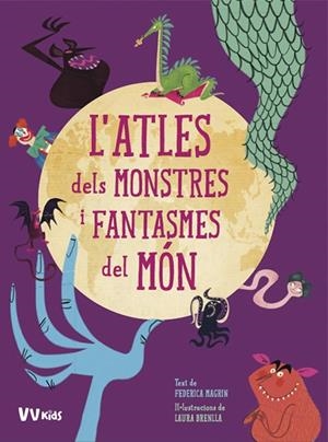 ATLES DELS MONSTRES I FANTASMES DEL MON (VVKIDS) | 9788468259413 | MAGRIN, FEDERICA/BRENLLA, LAURA | Llibreria La Font de Mimir - Llibreria online Barcelona - Comprar llibres català i castellà