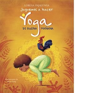 JUGUEMOS A HACER YOGA DE BUENA MAÑANA (VVKIDS) | 9788468259550 | PAJALUNGA, LORENA | Llibreria La Font de Mimir - Llibreria online Barcelona - Comprar llibres català i castellà