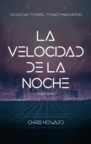 LA VELOCIDAD DE LA NOCHE (NIGHT SPEED) | 9788496886803 | CHRIS, HOWARD | Llibreria La Font de Mimir - Llibreria online Barcelona - Comprar llibres català i castellà
