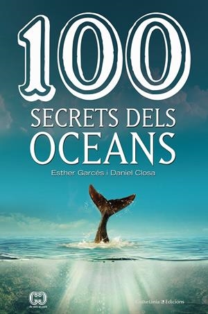 100 SECRETS DELS OCEANS | 9788490347614 | CLOSA I AUTET , DANIEL/GARCÉS I PIERES , ESTHER | Llibreria La Font de Mimir - Llibreria online Barcelona - Comprar llibres català i castellà
