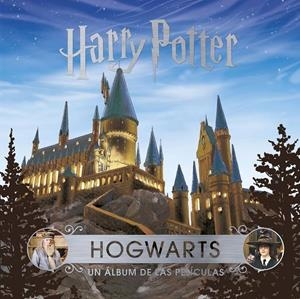HARRY POTTER. HOGWARTS UN ÁLBUM DE LA PELÍCULA | 9788467932089 | Llibreria La Font de Mimir - Llibreria online Barcelona - Comprar llibres català i castellà