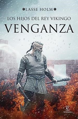 LOS HIJOS DEL REY VIKINGO. VENGANZA | 9788467053210 | HOLM, LASSE | Llibreria La Font de Mimir - Llibreria online Barcelona - Comprar llibres català i castellà