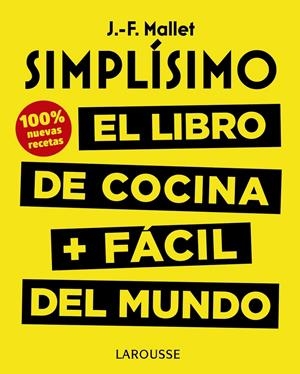 SIMPLÍSIMO. EL LIBRO DE COCINA + FÁCIL DEL MUNDO. 100% RECETAS NUEVAS | 9788417273675 | MALLET, JEAN-FRANÇOIS | Llibreria La Font de Mimir - Llibreria online Barcelona - Comprar llibres català i castellà