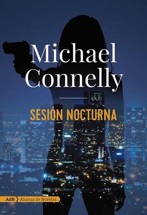 SESIÓN NOCTURNA (ADN) | 9788491812661 | CONNELLY, MICHAEL | Llibreria La Font de Mimir - Llibreria online Barcelona - Comprar llibres català i castellà