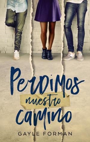 PERDIMOS NUESTRO CAMINO | 9788492918126 | FORMAN, GAYLE | Llibreria La Font de Mimir - Llibreria online Barcelona - Comprar llibres català i castellà