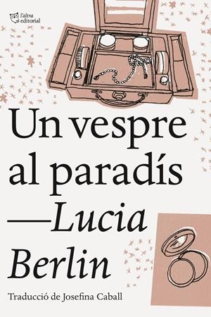 UN VESPRE AL PARADÍS | 9788494911002 | BERLIN, LUCIA | Llibreria La Font de Mimir - Llibreria online Barcelona - Comprar llibres català i castellà