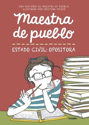 MAESTRA DE PUEBLO. ESTADO CIVIL: OPOSITORA | 9788425356827 | , MAESTRA DE PUEBLO/PICAZO, CRISTINA | Llibreria La Font de Mimir - Llibreria online Barcelona - Comprar llibres català i castellà
