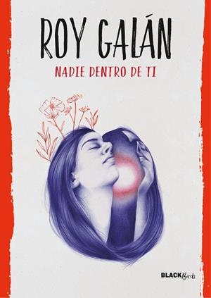 NADIE DENTRO DE TI (COLECCIÓN #BLACKBIRDS) | 9788420487267 | GALÁN, ROY | Llibreria La Font de Mimir - Llibreria online Barcelona - Comprar llibres català i castellà